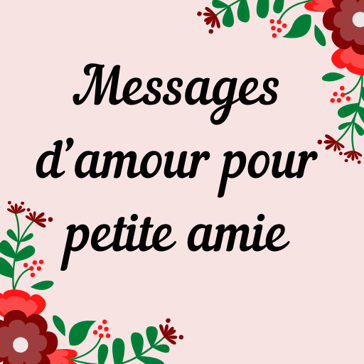 Messages amour pour petite ami